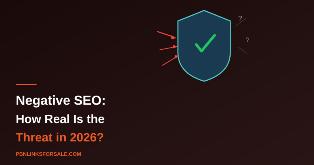 Negative SEO: How Real Is the Threat in 2026?