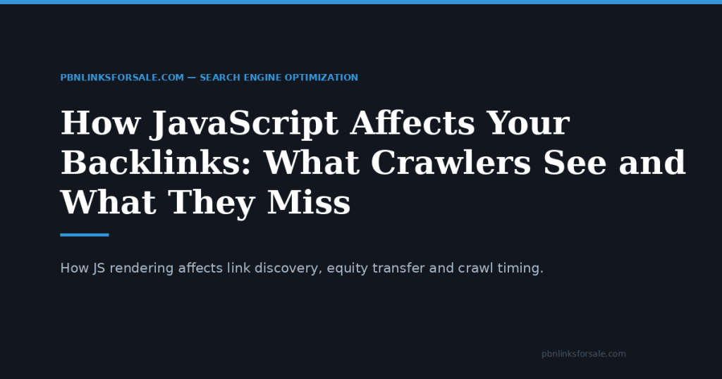 How JavaScript Affects Your Backlinks: What Crawlers See and What They Miss